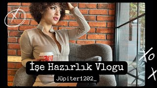 İşe Hazırlanıyorum