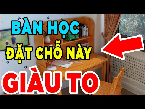 Bài Trí Bàn Học Cho Con Cái Chuẩn Phong Thủy Để Sự Nghiệp Thăng Tiến Giàu Như Vũ Bão - Phong Thủy
