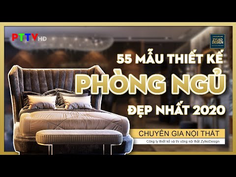 55 MẪU THIẾT KẾ PHÒNG NGỦ ĐẸP NHẤT 2020 - ZYLKODESIGN - 4K