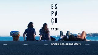 14a edição: curta ESPACO VAZIO (dir. Fabiano Cafure, Lisboa - PT, 2019)