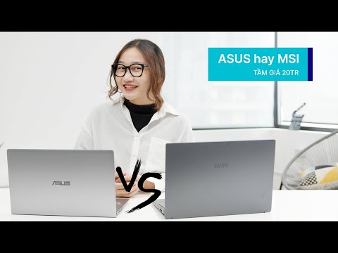 MSI MODERN 14 VS ASUS ZENBOOK Q407IQ: ĐÂU MỚI THỰC SỰ LÀ SỐ 1 TẦM GIÁ 20TR?