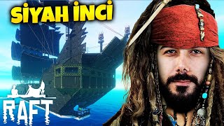 JACK SPARROW'UN GEMİSİ SİYAH İNCİ'Yİ YAPTIK!! | EKİPLE RAFT | Barış Can