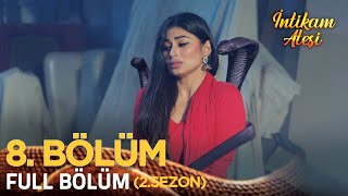 İntikam Ateşi Hint Dizisi 2. Sezon 8. Bölüm