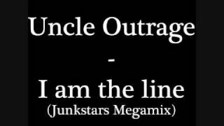 Watch Uncle Outrage I Am The Line junkstar Megamix video
