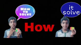 I am solve rubik cube quickly