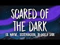 XXXTENTACION, Lil Wayne, Ty Dolla $ign - Scared of the Dark (Lyrics)