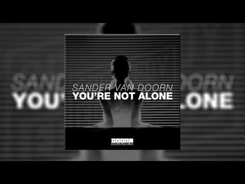 Sander van Doorn – You&#039;re Not Alone