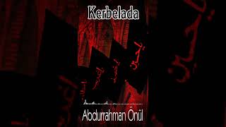 Kerbelada - Abdurrahman Önül