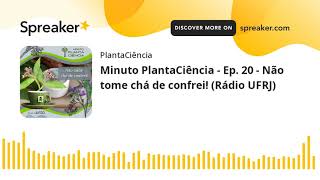 Minuto PlantaCiência - Ep. 20 - Não tome chá de confrei! (Rádio UFRJ) (made with Spreaker)