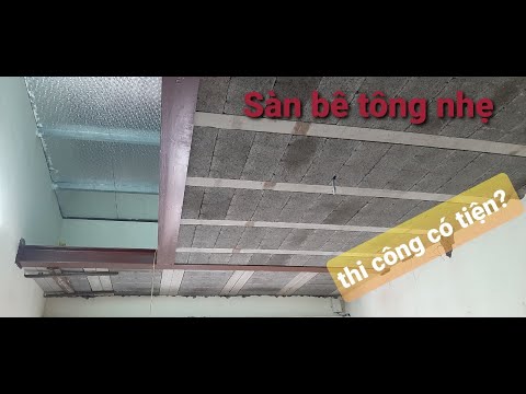 Sàn Bê Tông Nhẹ | Thi Công Có Thật Đơn Giản Không?