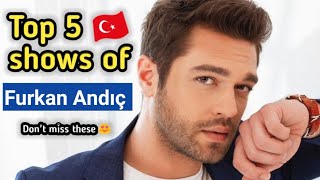 Top 5 Turkish Dramas of Furkan Andıc dubbed in Hindi/urdu | turkish drama with e