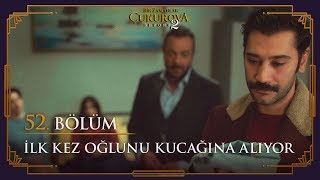 Yılmaz Ilk Kez Oğlunu Kucağına Alıyor - Bir Zamanlar Ova 52. Bölüm