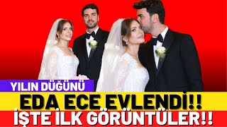 Eda Ece Düğün Eda Ece Ve Buğrahan Tuncer, 4 Yıllık Birlikteliklerinin Ardından Evlendi.