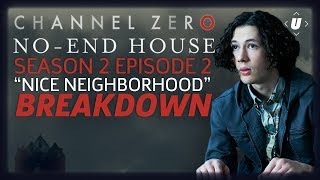 Channel Zero: No-End House Episode 2 "Nice Neighborhood" Breakdown!