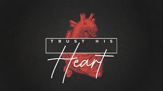 Trust His Heart