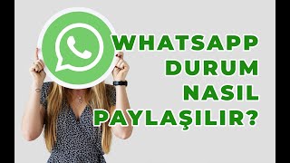 WhatsApp Durum Nasıl Paylaşılır?