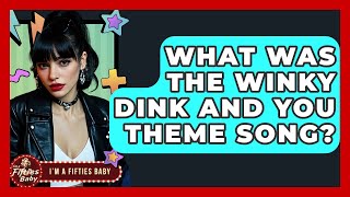 What Was The Winky Dink And You Theme Song? - Im A 50S Baby