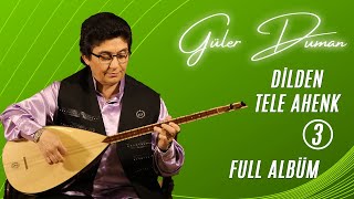 Güler Duman - Dilden Tele Ahenk 3