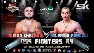 OSS FIGHTERS 04 - EDUARD CHELARIU vs VALENTIN PASCALI
