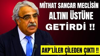 Mithat Sancar Meclisin Altını Üstüne Getirdi Bütün Akpliler Çileden Çıktı