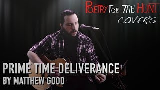 Prime Time Deliverance | Matthew Good (Poetry for the Hunt Cover)