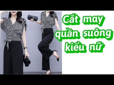 266.P1.Dạy cắt may quần ống suông cạp liền kiểu nữ /Quần ống suông nữ phom chuẩn cho Trung niên