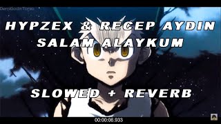 Hypzex - Reco - Salam Alaykum (SLOWED + REVERB)