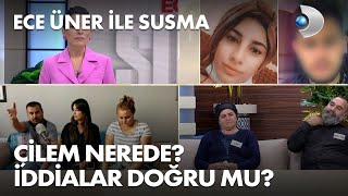 15 Yaşındaki Çilem Öncel 3 Aydır Nerede Tutuluyor? - Ece Üner Ile Susma 26. Bölüm