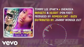 Tommy Lee Sparta, Shenseea - Bridgets & Desert