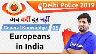5:30 PM - Delhi Police 2019 | GK by Praveen Sir | Europeans in India