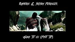 Raperin & Seyda Perinçek - Gava Tu Çû (Senden Sonra)