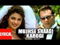 Lyrical Video : Mujhse Shaadi Karogi Title Track |Sonu, Sunidhi, Udit |Salman K,Akshay K,Priyanka C