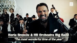 Horia Brenciu Si Hb Orchestra Big Band - The Most Wonderful Time Of The Year