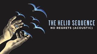 Watch Helio Sequence No Regrets video