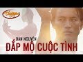 Đan Nguyên - Đắp Mộ Cuộc Tình (Official Music Video) - Thúy Nga Paris By Night