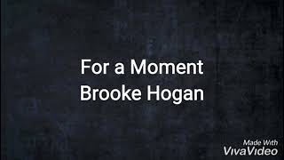 Watch Brooke Hogan For A Moment video