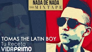 Video Tu Receta Tomas The Latin Boy