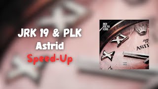 Jrk 19 & Plk - Astrid Speed-Up