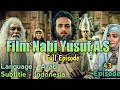 Kisah nabi yusuf as full movie ][ Episode ~ 43 ]