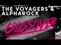 The Voyagers & Alpharock - Crossover (Available February 9)