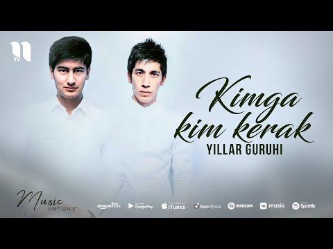 Yillar Guruhi - Kimga Kim Kerak