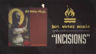 Watch Hot Water Music Incisions video