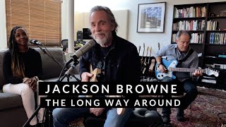 Watch Jackson Browne The Long Way Around video