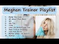 Meghan Trainor Playlist - Songs Make Your Mood Better | Meghan Trainor Songs Try Not To Sing / Sing