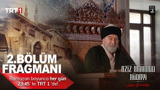 Aziz Mahmud Hüdayi: Aşkın Yolculuğu 2. Bölüm Fragmanı / Ramazan Boyunca  Trt1'De!