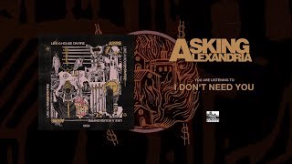 Watch Asking Alexandria I Dont Need You video