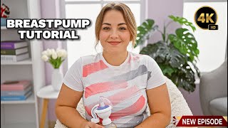4K Breastfeeding With Lauren Parker Tips & Breast Pump Tutorial Tips For Very Effective Pumps