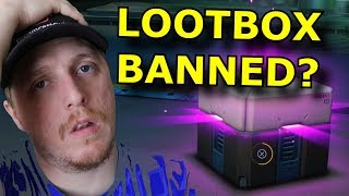 Are Gaming Loot Boxes Finally Being Banned For Real?