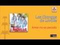 Los Changos de Lavalle - Amar no es pecado