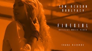 Tom Reason & Burlyaev - Firegirl